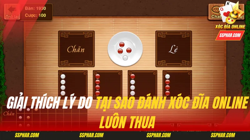 Tại sao đánh xóc đĩa online luôn thua